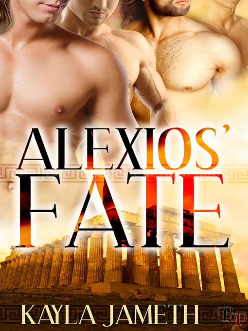 Title details for Alexios' Fate by Kayla Jameth - Available